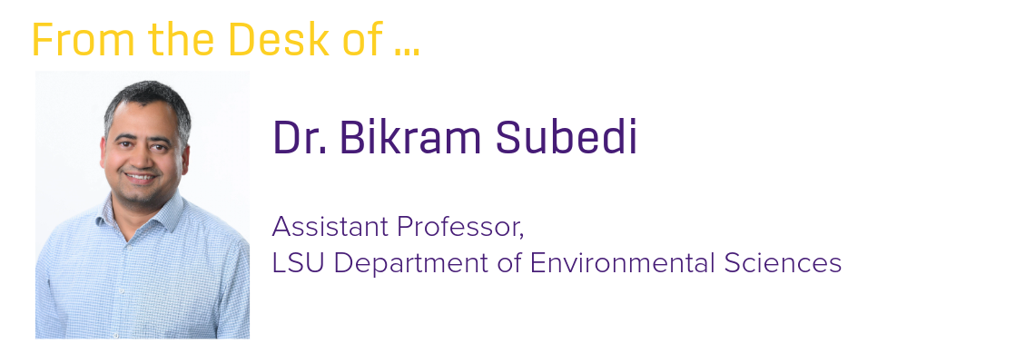 From the desk of Dr. Bikram Subedi, Assistant Professor of Environment Sciences