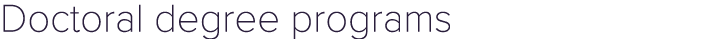 Doctoral degree programs