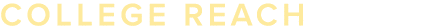 COLLEGE REACH