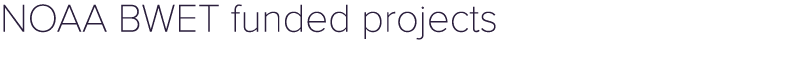 NOAA BWET funded projects
