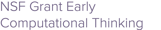 NSF Grant Early Computational Thinking