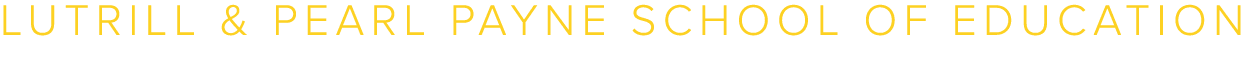 LUTRILL & PEARL PAYNE SCHOOL OF EDUCATION