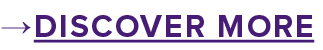 →DISCOVER MORE