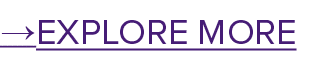 →EXPLORE MORE