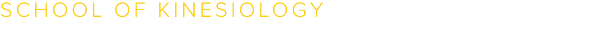 SCHOOL OF KINESIOLOGY