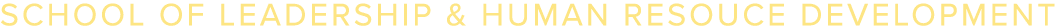 school of LEADERSHIP & HUMAN RESOUCE DEVELOPMENT