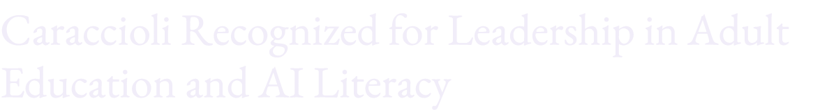 Caraccioli Recognized for Leadership in Adult Education and AI Literacy