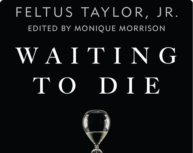 The cover features the title “Waiting to Die" by Feltus Taylor, Jr., edited by Monique Morrison, with an hourglass below the text against a black background. Description generated by AI