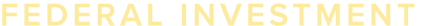 FEDERAL INVESTMENT