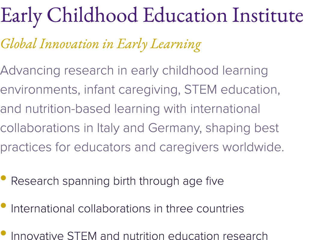 Early Childhood Education Institute Global Innovation in Early Learning Advancing research in early childhood learnin...