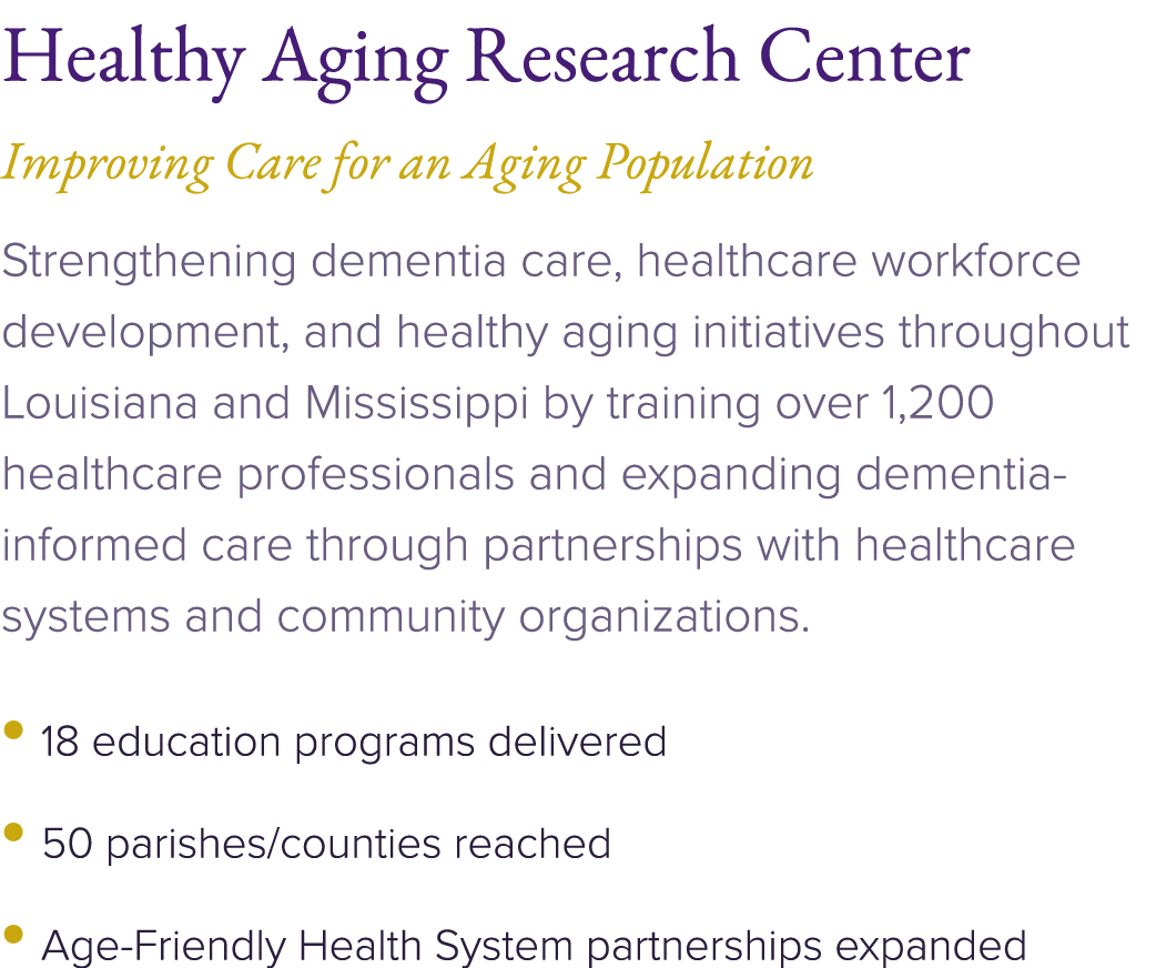 Healthy Aging Research Center Improving Care for an Aging Population Strengthening dementia care, healthcare workforc...