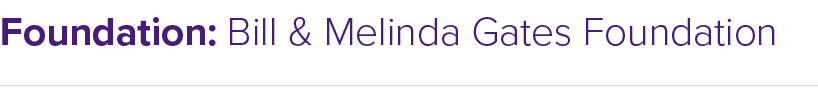 Foundation: Bill & Melinda Gates Foundation
