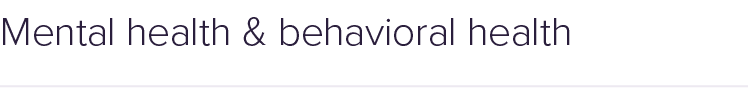 Mental health & behavioral health
