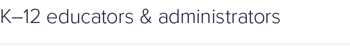 K–12 educators & administrators