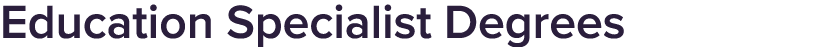 Education Specialist Degrees