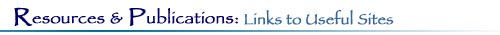 Resources & Publications: Links to Useful Sites