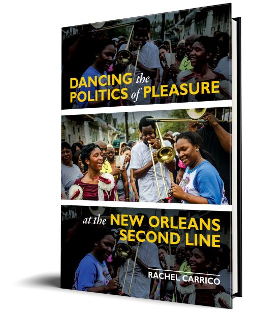 Photo of Dr. Carrico's recent book "Dancing the Politics of Pleasure at the New Orleans Second Line"