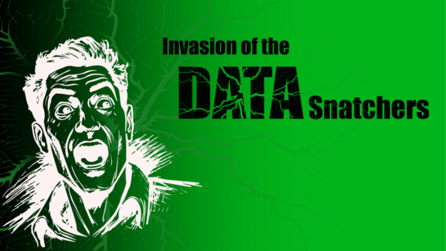 Invasion of the data snatchers Man screaming on green background
