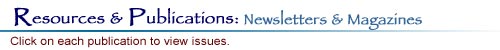 Resources & Publications: Newsletters & Magazines