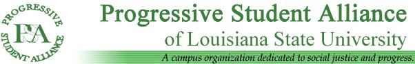 Progressive Student Alliance of LSU - Dedicated to social justice and progress.